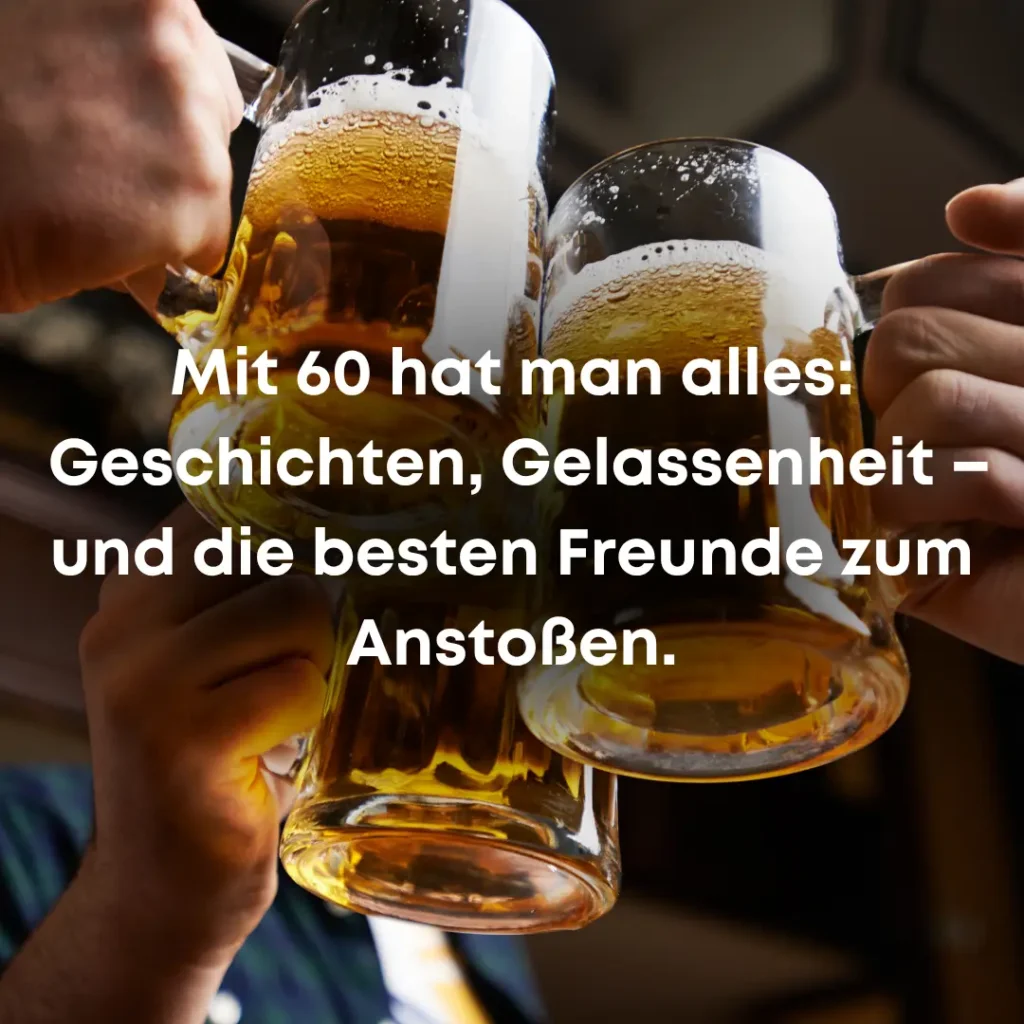 Sprüch für den 60. Geburtstag eines Mannes zum Verschicken